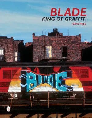 Blade: King of Graffiti Hardcover – June 28, 2014
