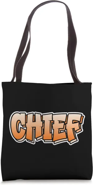 Chief | Graffiti Style Design That Says Chief Tote Bag