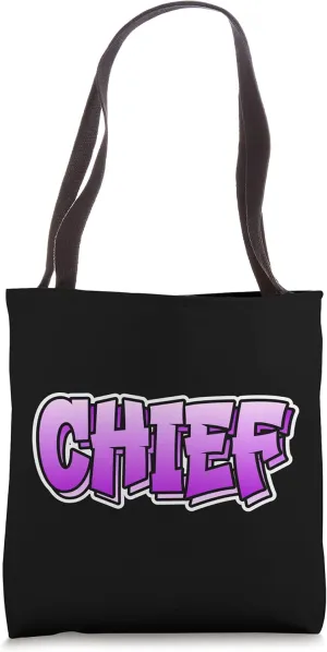 Chief | Graffiti Style Design That Says Chief Tote Bag