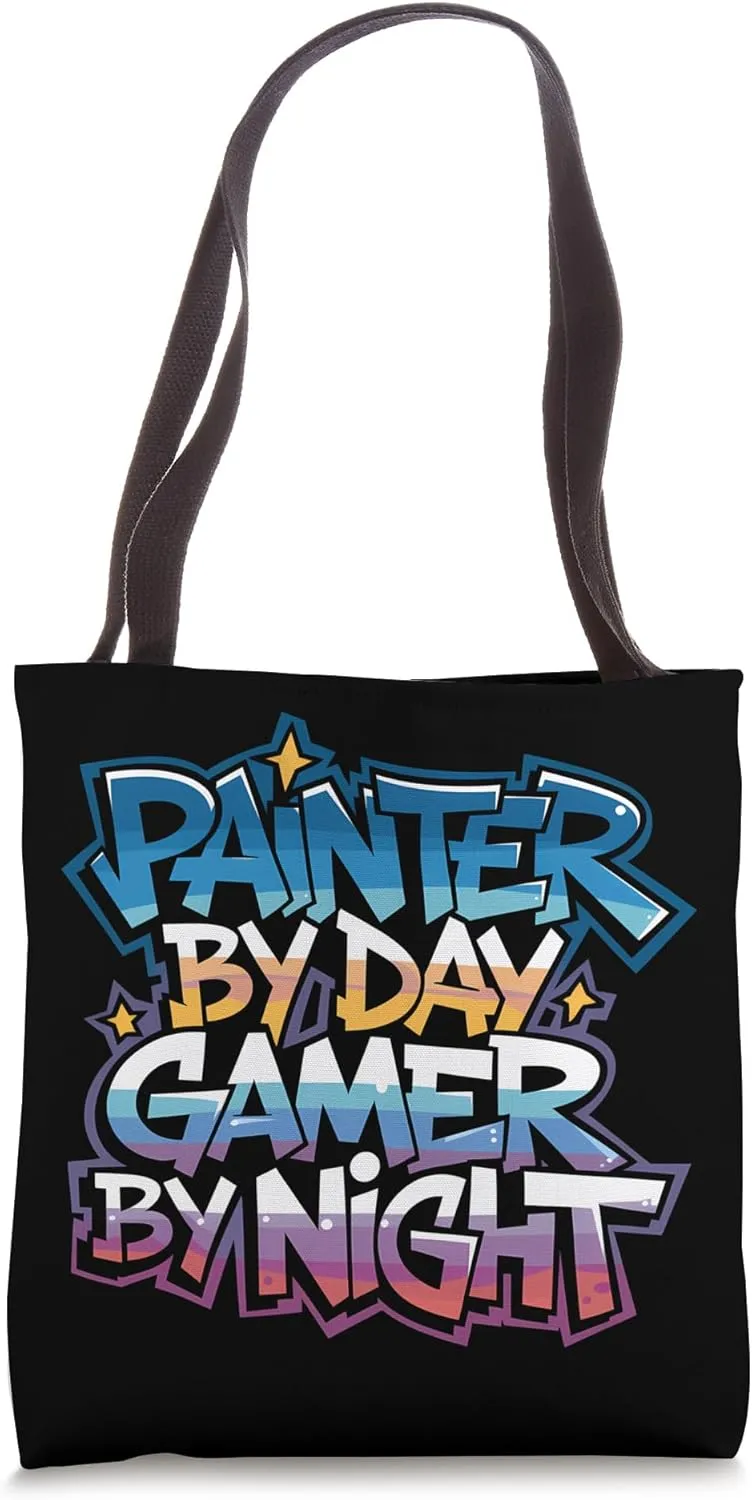 Painter By Day Gamer By Night Gamer Painter Tote Bag