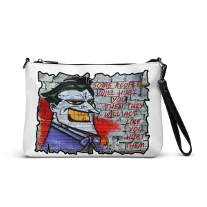 Some people will hurt you and act like you hurt them Crossbody bag